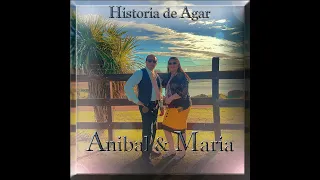 Anibal y Maria - Historia de Agar | Video Clip Oficial