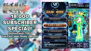 18,000 Subs Special - DoDonPachi Exa Label Mode Full Play!