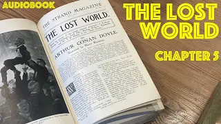 The Lost World Audiobook - Chapter 5 - By Sir Arthur Conan Doyle - Read by Dr James Gill