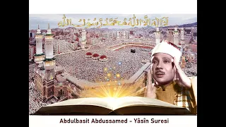 36 - Abdulbasit Abdussamed - Yâsîn Suresi