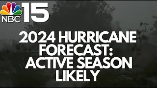 2024 Hurricane Forecast: 23 named storms predicted, active season likely - NBC 15 WPMI