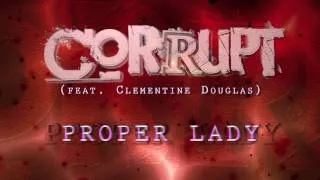CORRUPT (feat. Clementine Douglas) - Proper Lady