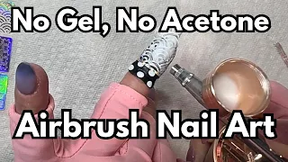 HOW TO AIRBRUSH NAIL ART- WITHOUT GEL OR ACETONE!