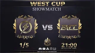 WestCup Show-match | Exclusive VS Energy | BO3