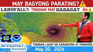 MAY  BAGYONG PARATING?: LANDFALL ⚠️TINGNAN DITO ⚠️WEATHER UPDATE TODAY May 20, 2024