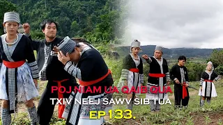 Poj niam ua qaib qua txiv neej sawv sib tua Ep133.(Hmong New Movie)