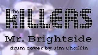 Mr. Brightside - The Killers   drum cover by Jim Chaffin