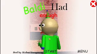 Baldi Had Enough - Baldi's Basics mod ( VOICE REVEAL)
