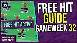 FPL GW32 FREE HIT GUIDE | Fantasy Premier League 22/23 Tips and Advice