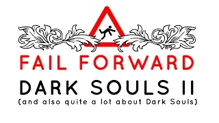 How Dark Souls 2 Fails - Fail Forward Ep. 2