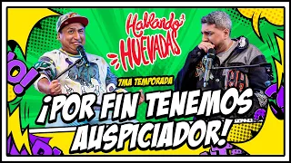 HABLANDO HUEVADAS - Séptima Temporada [¡POR FIN TENEMOS AUSPICIADOR!]