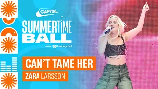 Zara Larsson - Can't Tame Her (Live at Capital's Summertime Ball 2023) | Capital