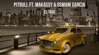 Pitbull ft. Makassy & Osmani Garcia - El Taxi