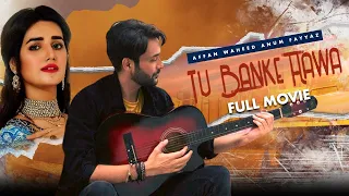 Tu Banke Hawa | Full Movie | Affan Waheed And Anum Fayyaz | Everything Is Fair In Love | C4B1G