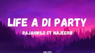 Rajahwild ft Najeeriii - Life A Di Party (Lyrics)