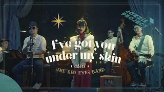 I’VE GOT YOU UNDER MY SKIN | Session #3 - Đét & The Red Eyes Band | 8 the Theatre