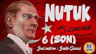 NUTUK - Mustafa Kemal Atatürk (Sesli Kitap 6.Parça) (SON) (Salih Gececi)