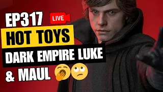 Hot Toys Dark Empire Luke &Darth Maul 2.0 | Episode 317 | Live Collectors Discussion