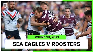 Manly Warringah Sea Eagles v Sydney Roosters | NRL 2023 Round 18 | Full Match Replay