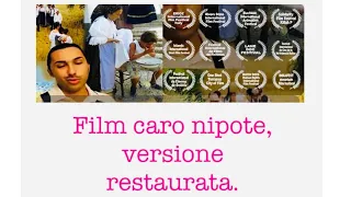 Caro Nipote film completo versione restaurata regia Emanuele Di Leo una storia di Massimo Previtero