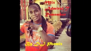 Mix Spécial Admiral T Remember (Dancehall sound system ) - By DJ Phemix 💓🔥👌😎