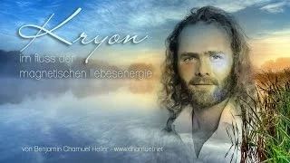 Kryon Channeling - Im Fluss der Magnetischen Liebesenergie