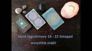 TAROT TYGODNIOWY, WSZYSTKIE ZNAKI 16-22 LISTOPAD 2020