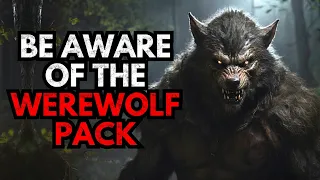 Be Aware Of This Werewolf Pack, You Won't Believe This...