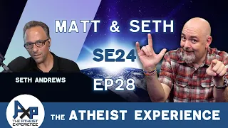 The Atheist Experience 24.28 with Matt Dillahunty & Seth Andrews