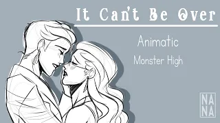 It can't be over |Animatic| Monster high (Genderbend) (English)