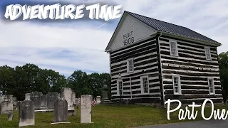 ADVENTURE TIME: Old 1806 Church and Abandoned Turnpike  PART ONE