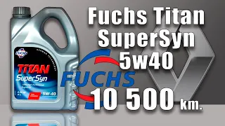 Fuchs Titan SuperSyn 5w40 (Renault, 10 500 km., 290 mh)