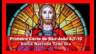 Primeira Carta de São João 4,7-10 - Amemo-nos uns aos outros, porque o amor vem de Deus