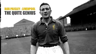 Bob Paisley Liverpool - The Quiet Genius