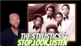 THIS IS SMOOTH! FIRST TIME REACTING TO THE STYLISTICS - STOP, LOOK,LISTEN [TO YOUR HEART] - REACTION