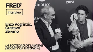 FRED's Interviews: Enzo Vogrincic, Gustavo Zerbino -  LA SOCIEDAD DE LA NIEVE #71ssiff