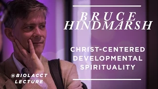 End of Faith as its Beginning: A Christ-Centered Developmental Spirituality [Bruce Hindmarsh]