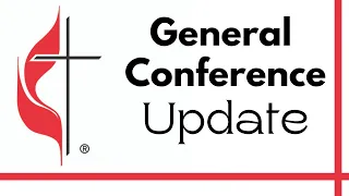 General Conference Update