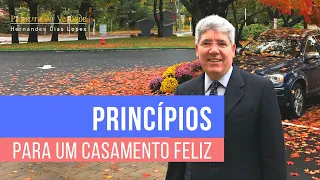 PRÍNCIPIOS PARA UM CASAMENTO FELIZ  - Hernandes Dias Lopes