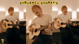 Ed Sheeran Subtract Sundays 💛 Episode 7 - Life Goes On