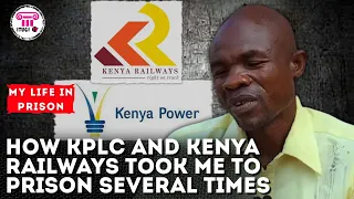 HOW KPLC AND KENYA RAILWAYS TOOK ME TO PRISON SEVERAL TIMES - MY LIFE IN PRISON - ITUGI TV