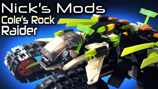 Nick's Mods Ep.11- Cole's Rock Raider -- LEGO Ninjago Prime Empire/Legacy Revamp and MORE!