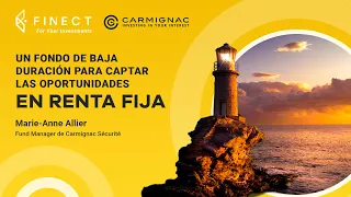 Un FONDO de BAJA DURACIÓN para captar las OPORTUNIDADES en RENTA FIJA 💥 Finect FYI con Carmignac