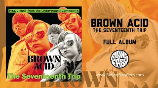 Brown Acid   The Seventeenth Trip (OFFICIAL AUDIO VIDEO)
