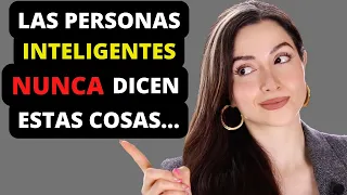 15 Frases que las PERSONAS INTELIGENTES NUNCA DICEN...