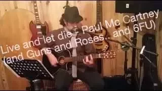 Live And Let Die - Paul McCartney  (G&R and 6FU...) - Live Guitar Loop Cover