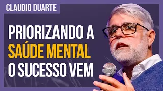 Cláudio Duarte - PRIORIZE A SUA SAÚDE MENTAL