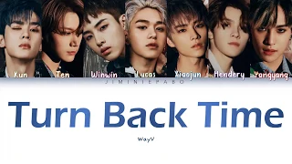 WayV - Turn Back Time (Colour Coded Lyrics Chin/Pin/Eng)