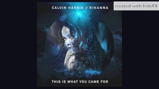 Rihanna × Calvin Harris - This Is What You Came For - Extended Version [Info In Description]