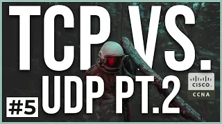 FREE CCNA 200-301 Cisco Course #5 | TCP vs. UDP (Part 2)